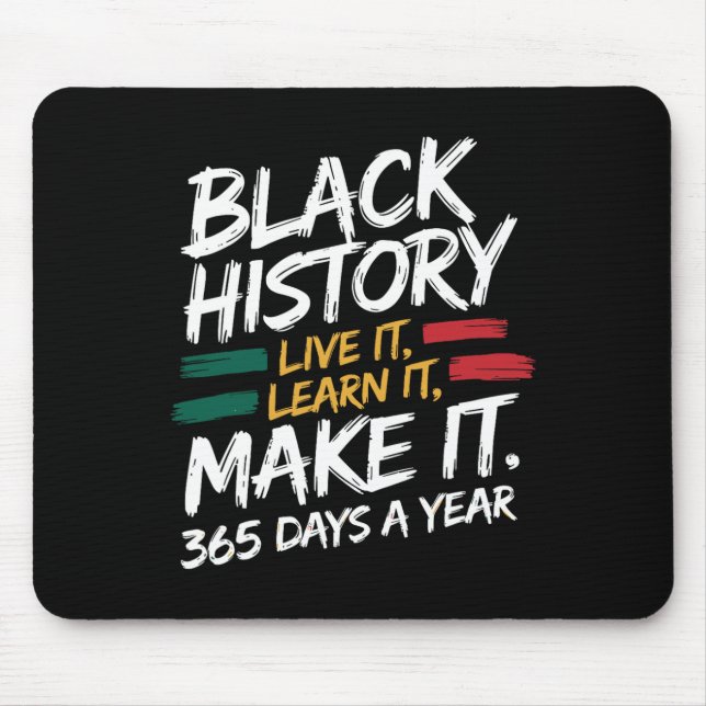 Black History Month 2025 Live It Learn It Make It  Mouse Pad (Front)