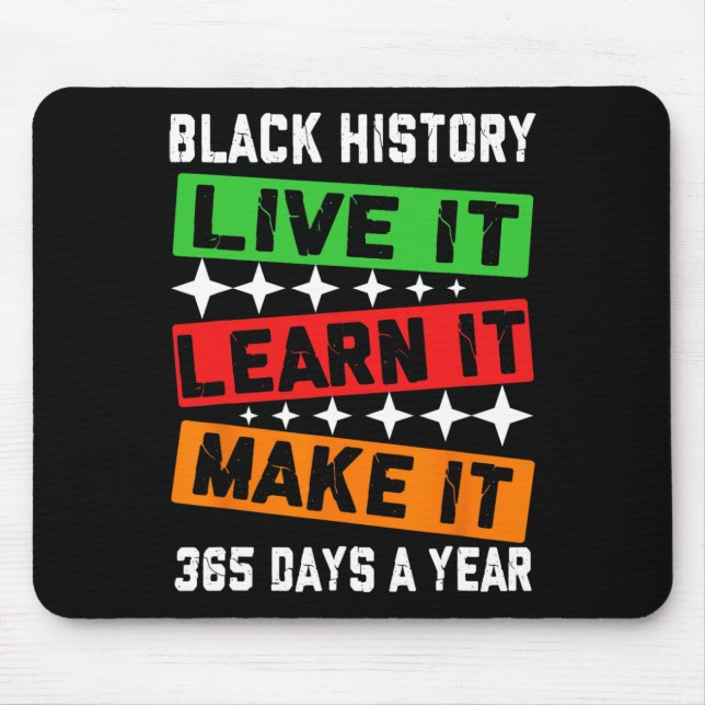 Black History Month 2025 Live It Learn It Make It  Mouse Pad (Front)