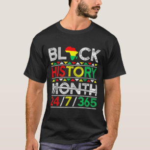 Black History Month 247365 African Melanin Black M T-Shirt