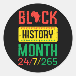 Black History Month 24 7 265 African Pride Men Wom Classic Round Sticker