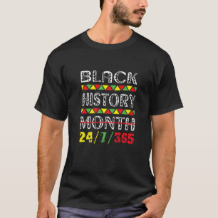 Black History Month 24/7/365 African American Blac T-Shirt