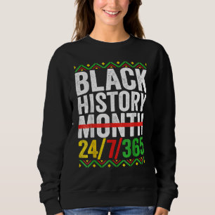 Black History Month 24 7 365 Afro African Pride Me Sweatshirt
