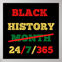 Black History Month 24/7/365 - Black History
