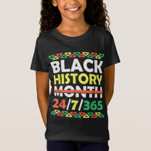 Black History Month 24 7 365 Black Pride African A T-Shirt