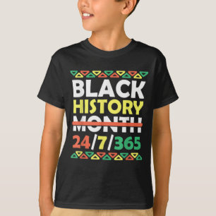 Black History Month 24 7 365 Black Pride African A T-Shirt