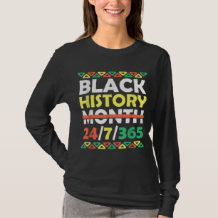 Black History Month 24 7 365 Black Pride African A T-Shirt