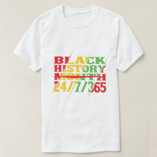 Black History Month 24/7/365, Black Pride, African T-Shirt