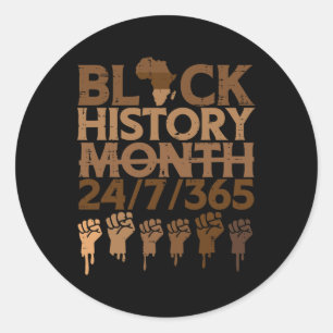 Black History Month 24 7 365 Fist African Men Wome Classic Round Sticker