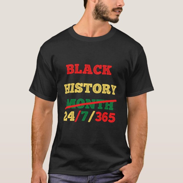 Black History Month 24/7/365 T-Shirt (Front)