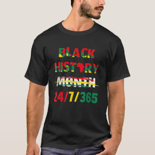 Black History Month 24/7/365 T-Shirt