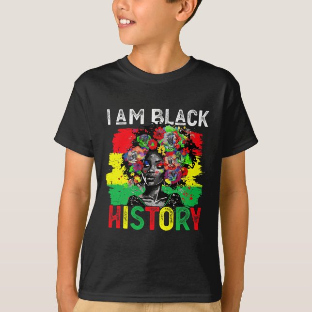 Black History Month African Woman I Am Black Histo T-Shirt (Front)