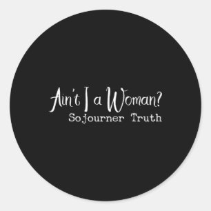Black History Month Ain't I A Woman Quote African  Classic Round Sticker