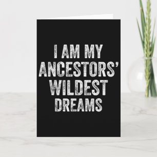 Black History Month Ancestors Wildest Dreams Mens Card