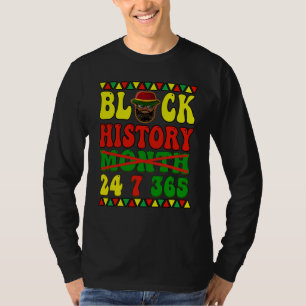 Black History Month Apparel 24 7 365 African Ameri T-Shirt