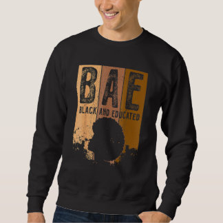 Black History Month BAE Black And Educated Melanin Sweatshirt