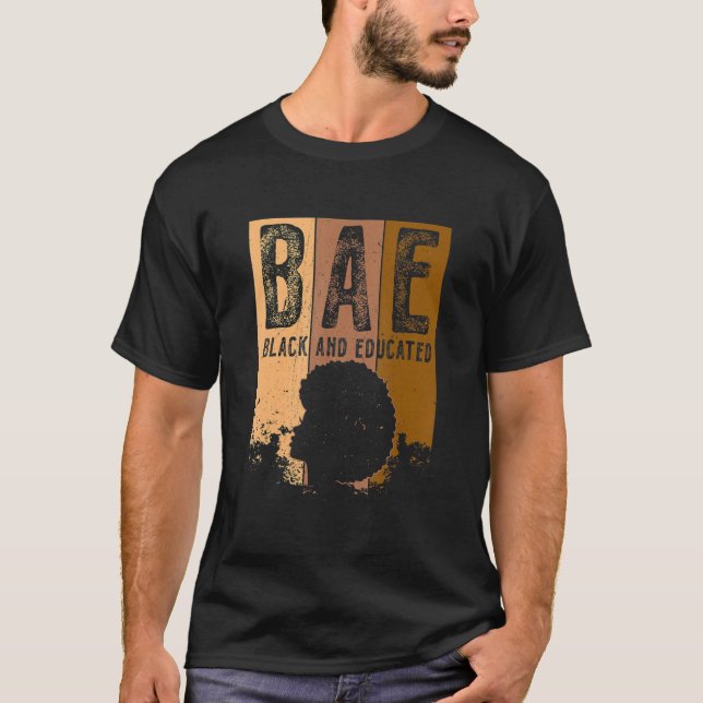 Black History Month BAE Black And Educated Melanin T-Shirt (Front)