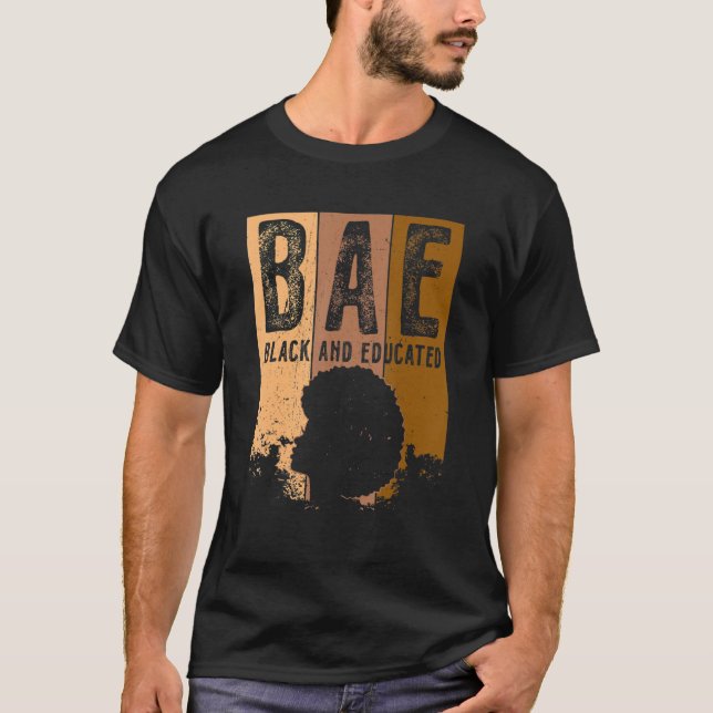 Black History Month BAE Black And Educated Melanin T-Shirt (Front)