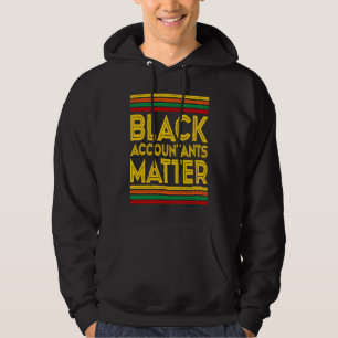 Black History Month Black Accountants Matter Hoodie
