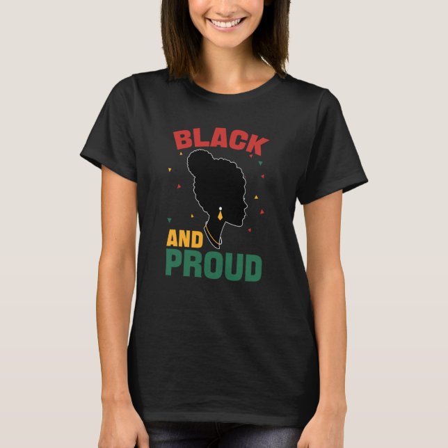 Black History Month  Black And Proud T-Shirt (Front)