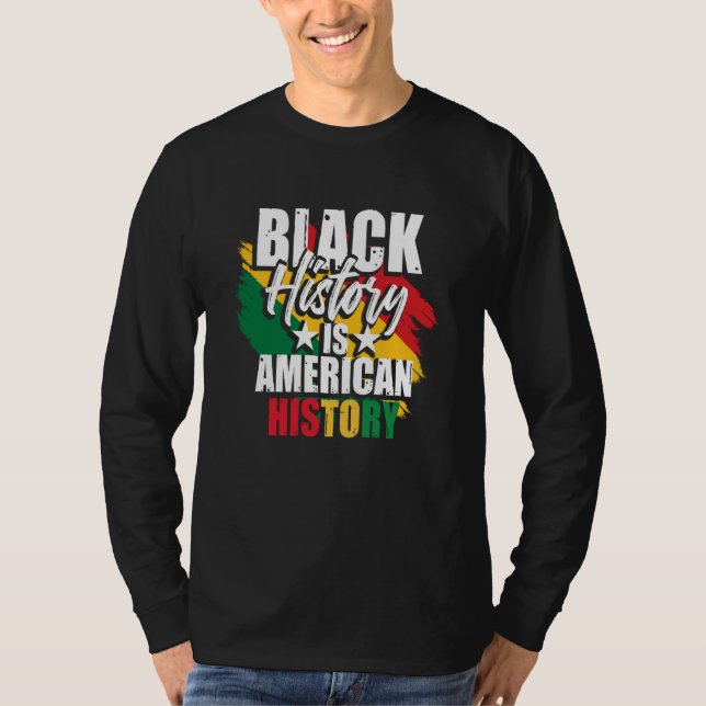 Black History Month  Black History Is American His T-Shirt (Front)