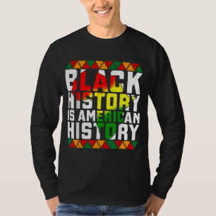 Black History Month Black History Is American Hist T-Shirt