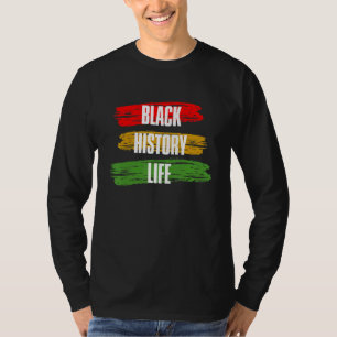 Black History Month Black History Life_2 T-Shirt