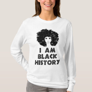 Black History Month Black Women I Am Black History T-Shirt