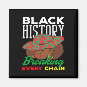 Black History Month Breaking Every Chain Women Magnet