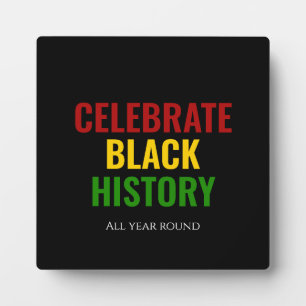 BLACK HISTORY MONTH Celebrate All Year Round Plaque
