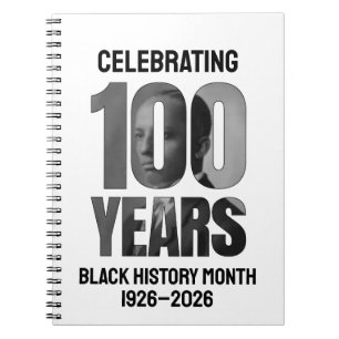 BLACK HISTORY MONTH CENTENNIAL NOTEBOOK