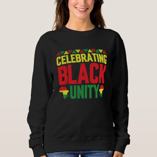 Black History Month Decorations Celebrating Black  Sweatshirt (Front)