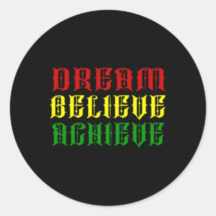 Black History Month Dream Believe Achieve - Red Ye Classic Round Sticker