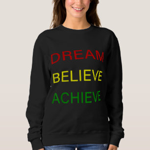 Black History Month Dream Believe Achieve - Red Ye Sweatshirt