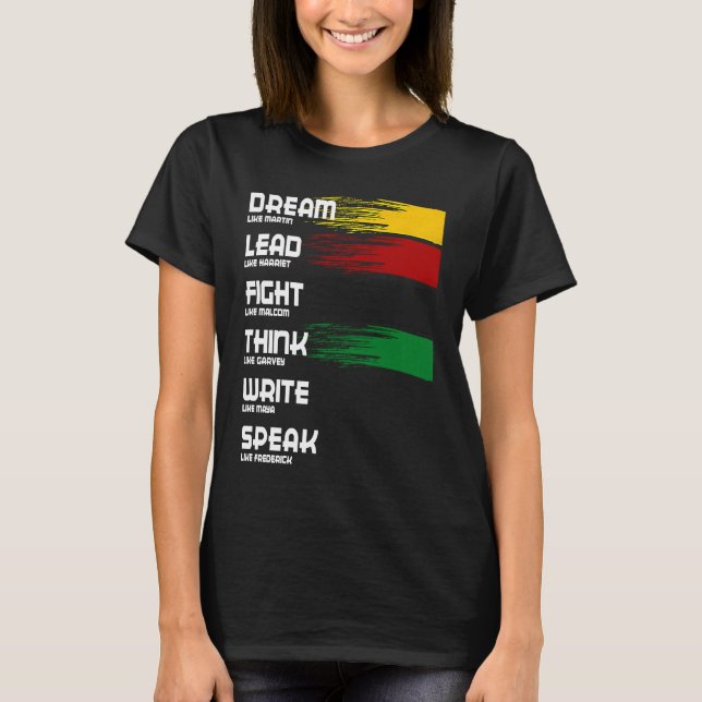 Black History Month Dream Like Martin Lead Like Ha T-Shirt (Front)