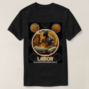 Black History Month: Dynasties of Labour T-Shirt