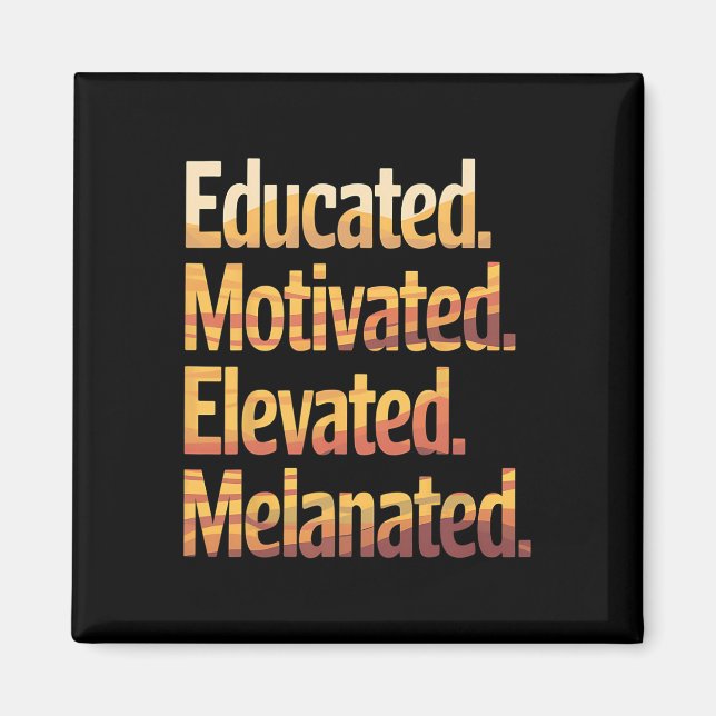 Black History Month Educated Motivated Elevated Me Magnet (Front)