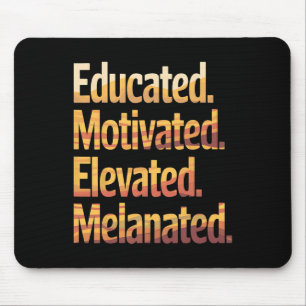 Black History Month Educated Motivated Elevated Me Mouse Pad