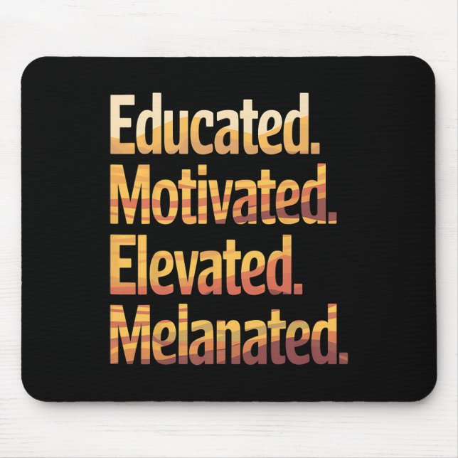 Black History Month Educated Motivated Elevated Me Mouse Pad (Front)