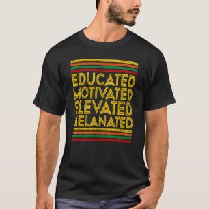 Black History Month Educated Motivated Elevated Me T-Shirt