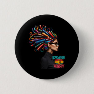 Black History Month Education Is Freedom Black Tea 6 Cm Round Badge