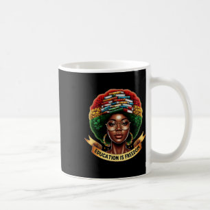 Black History Month Education Is Freedom Literacy Coffee Mug