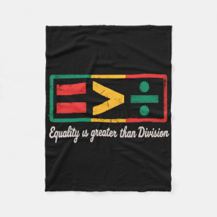 Black History Month Equality Is Greater Than Divis Fleece Blanket