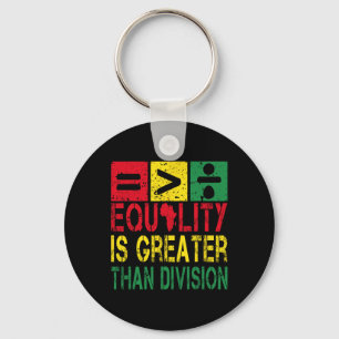 Black History Month Equality Is Greater Than Divis Key Ring
