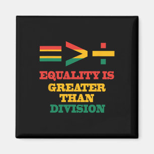 Black History Month Equality Is Greater Than Divis Magnet