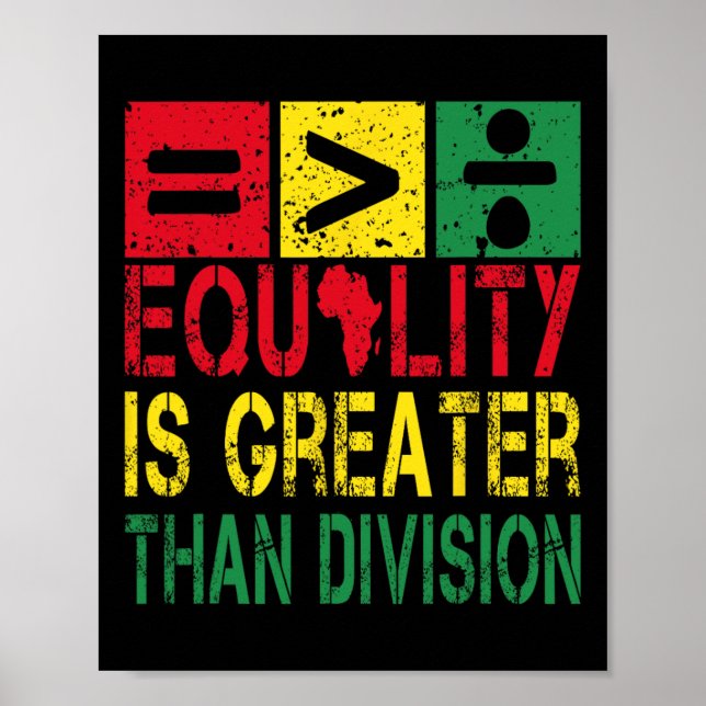 Black History Month Equality Is Greater Than Divis Poster (Front)