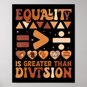 Black History Month Equality Is Greater Than Divis Poster