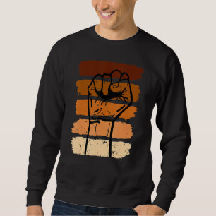 Black History Month Fist Gift Women Men Kids Sweatshirt