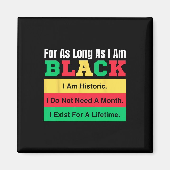 Black History Month For As Long As I Am Black Prid Magnet (Front)