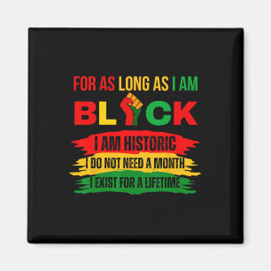 Black History Month For As Long As I Am Black Prid Magnet