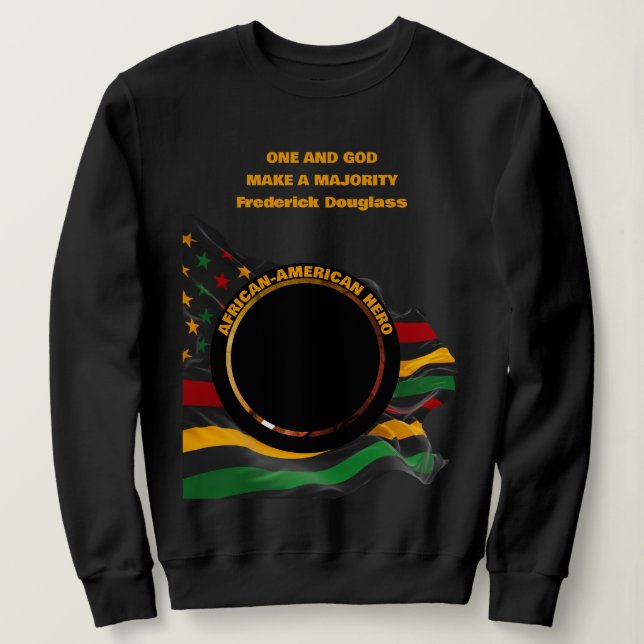 Black History Month FREDERICK DOUGLASS Quote Sweatshirt (Design Front)